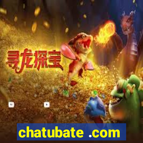 chatubate .com